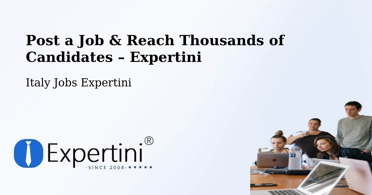 Post a Job in Premana – Hire the Right Talent - Premana, Italy Jobs Expertini