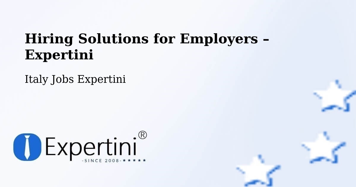 Hiring Solutions for Employers in Premana - Premana, Italy Jobs Expertini